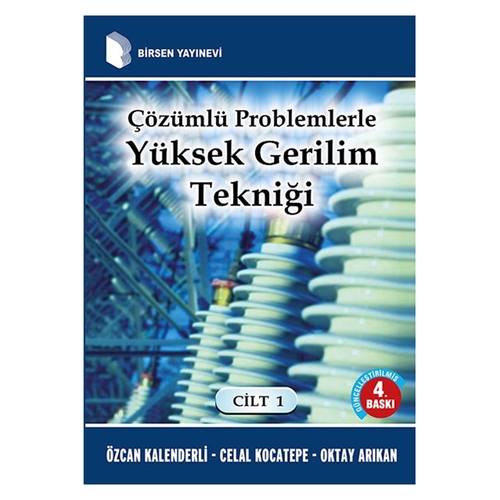 Yüksek Gerilim Tekniği Cilt:1 - Özcan Kalenderli, Celal Kocatepe, Oktay Arıkan