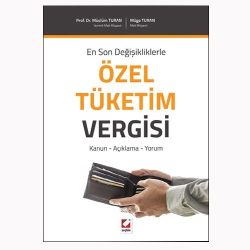 Özel Tüketim Vergisi Kanun, Açıklama, Yorum - Müslüm Turan, Müge Turan