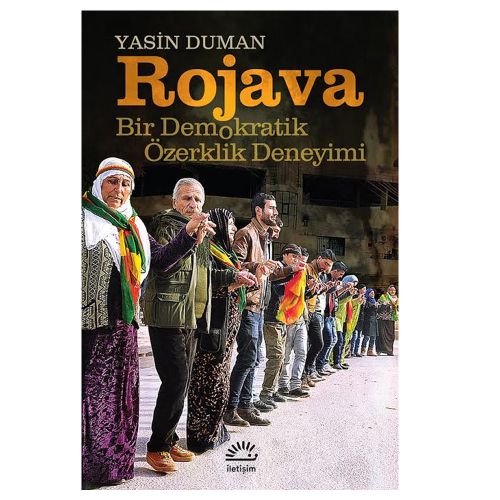 Rojova Bir Demokratik Özerklik Deneyimi - Yasin Duman