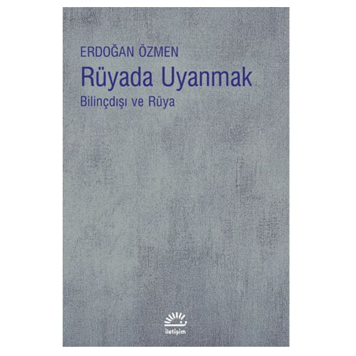Rüyada Uyanmak Bilinçdışı ve Rüya - Erdoğan Özmen