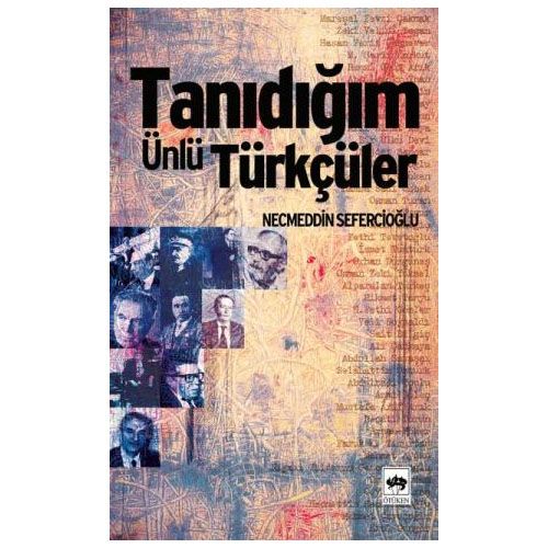 Tanıdığım Ünlü Türkçüler - Necmeddin Sefercioğlu