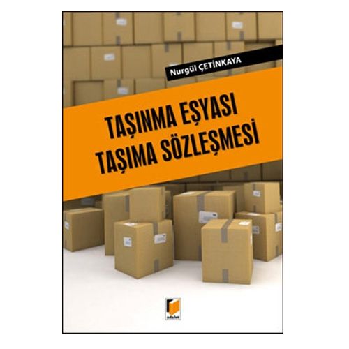 Taşınma Eşyası ve Taşıma Sözleşmesi - Nurgül Çetinkaya