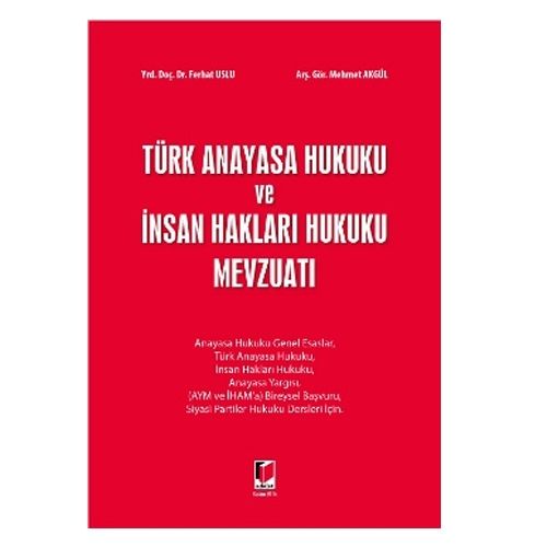 Türk Anayasa Hukuku ve İnsan Hakları Hukuku Mevzuatı - Ferhat Uslu, Mehmet Akgül