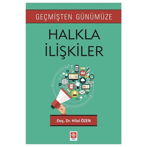Geçmişten Günümüze Halkla İlişkiler Hilal Özen - Hilal Özen