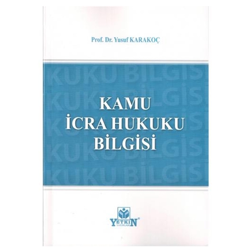 Kamu İcra Hukuku Bilgisi - Yusuf Karakoç