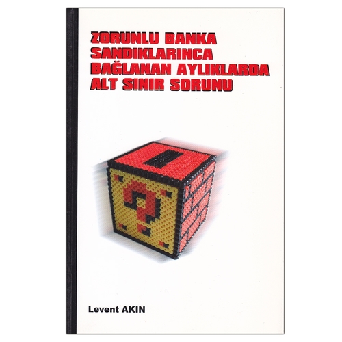 Kelepir Ürün İadesizdir - Zorunlu Banka Sandıklarınca Bağlanan Aylıklarda Alt Sınır Sorunu - Levent Akın