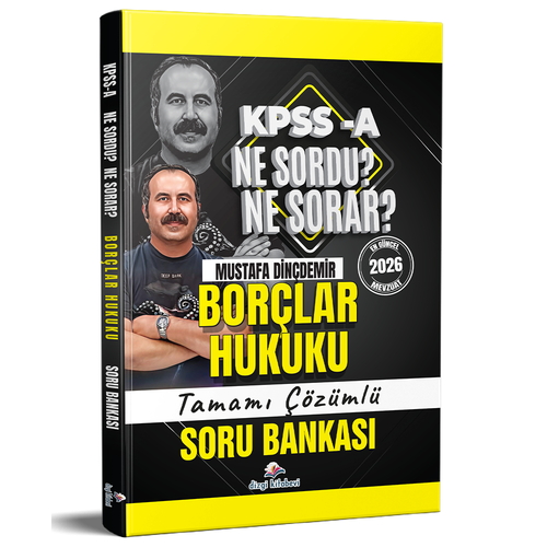 KPSS A Borçlar Hukuku Ne Sordu Ne Sorar Tamamı Çözümlü Soru Bankası Dizgi Kitap Yayınları 2026