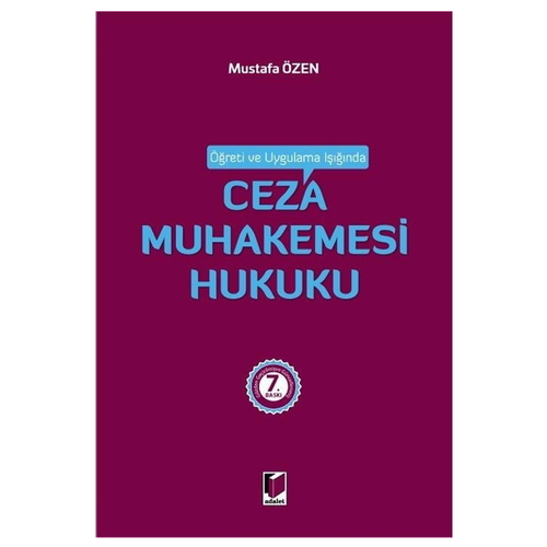 Öğreti ve Uygulama Işığında Ceza Muhakemesi Hukuku - Mustafa Özen