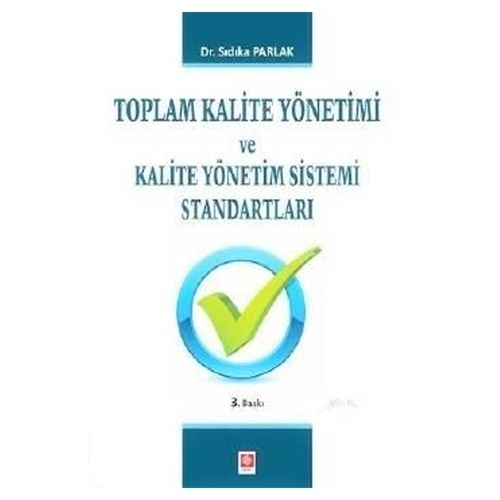 Toplam Kalite Yönetimi ve Kalite Yönetim Sistemi Standartları - Sıdıka Parlak