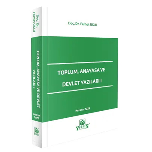 Toplum, Anayasa ve Devlet Yazıları I - Ferhat Uslu