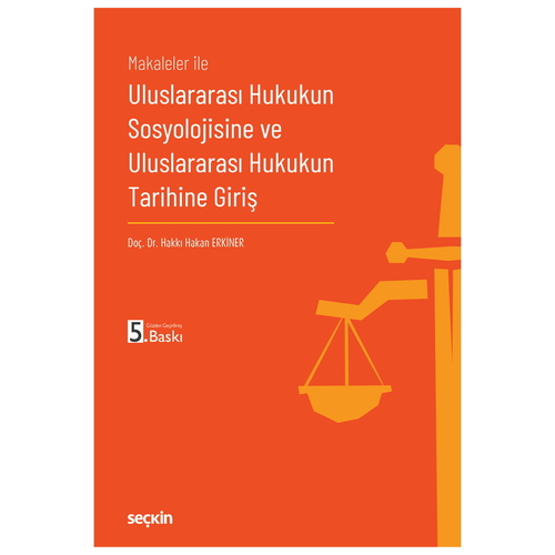 Uluslararası Hukukun Sosyolojisine ve Uluslararası Hukukun Tarihine Giriş - Hakkı Hakan Erkiner