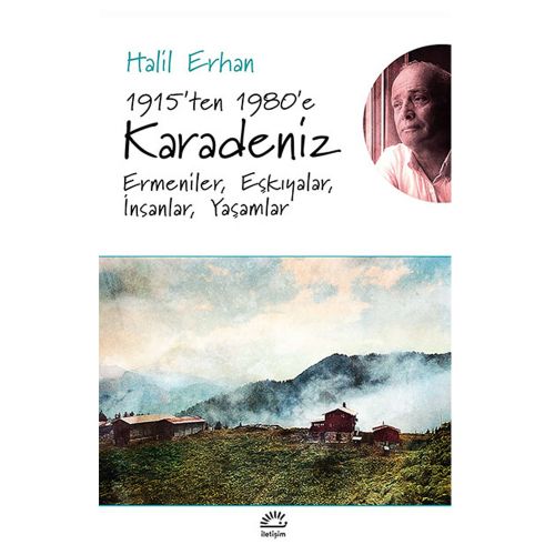 1915\'ten 1980\'e Karadeniz Ermeniler, Eşkıyalar, İnsanlar, Yaşamlar - Halil Erhan