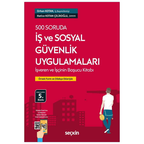 500 Soruda İş ve Sosyal Güvenlik Uygulamaları - Orhan Kotan, Hatice Kotan