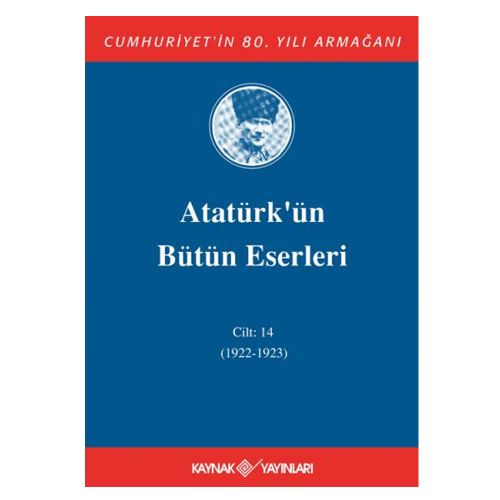Atatürk\'ün Bütün Eserleri 14. Cilt (1921-1923) - Mustafa Kemal Atatürk