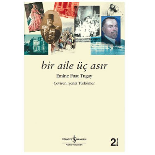 Bir Aile Üç Asır - Emine Fuat Tugay