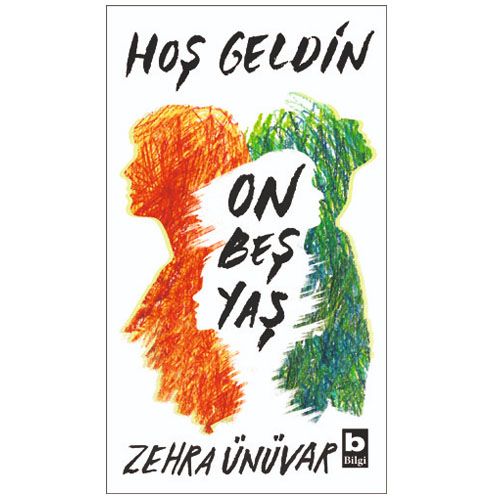 Hoş Geldin On Beş Yaş - Zehra Ünüvar