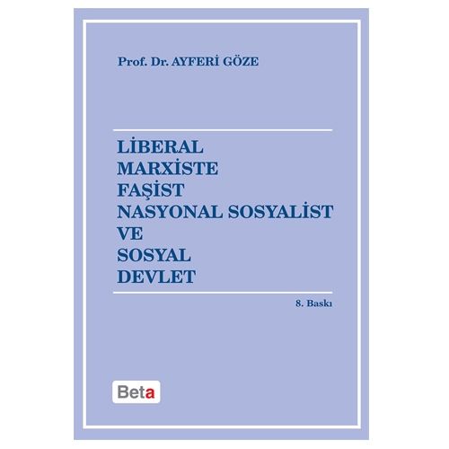 Liberal Marxist Faşist Nasyonal Sosyalist ve Sosyal Devlet - Ayferi Göze