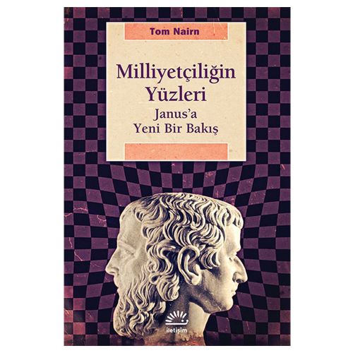 Milliyetçiliğin Yüzleri Janus’a Yeni Bir Bakış - Tom Nairn
