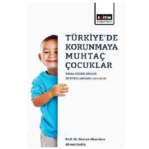 Türkiye\'de Korunmaya Muhtaç Çocuklar - Osman Akandere, Ahmet Dalda