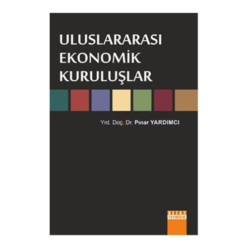 Uluslararası Ekonomik Kuruluşlar - Pınar Yardımcı
