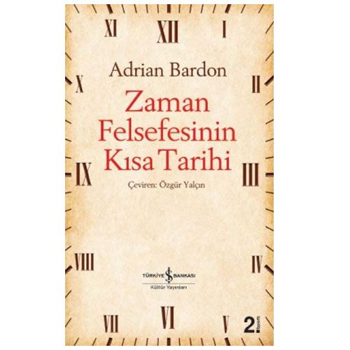 Zaman Felsefesinin Kısa Tarihi - Adrian Bardon