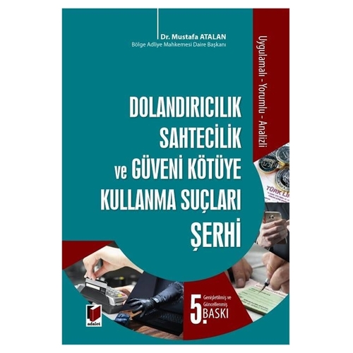 Dolandırıcılık, Sahtecilik ve Güveni Kötüye Kullanma Suçları Şerhi - Mustafa Atalan