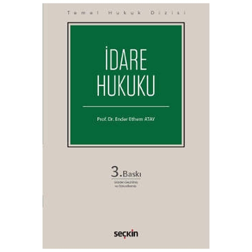 İdare Hukuku Temel Hukuk Dizisi - Ender Ethem Atay