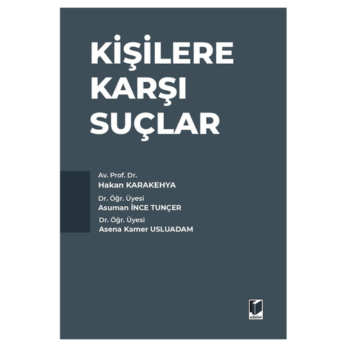 Kişilere Karşı Suçlar - Hakan Karakehya, Asuman İnce Tunçer, Asena Kamer Usluadam