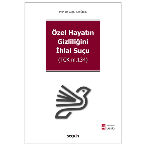 Özel Hayatın Gizliliğini İhlal Suçu - Güçlü Akyürek