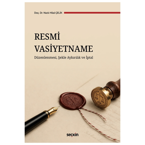 Resmi Vasiyetname Düzenlenmesi, Şekle Aykırılık ve İptal - Nazlı Hilal Çelik
