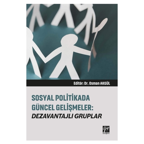 Sosyal Politikada Güncel Gelişmeler: Dezavantajlı Gruplar - Osman Akgül