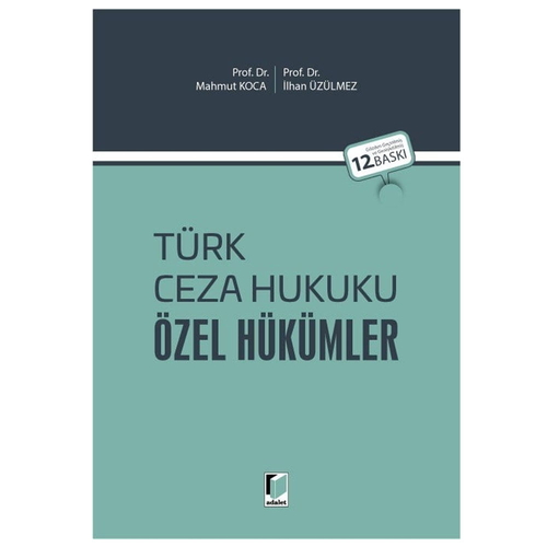 Türk Ceza Hukuku Özel Hükümler - Mahmut Koca, İlhan Üzülmez
