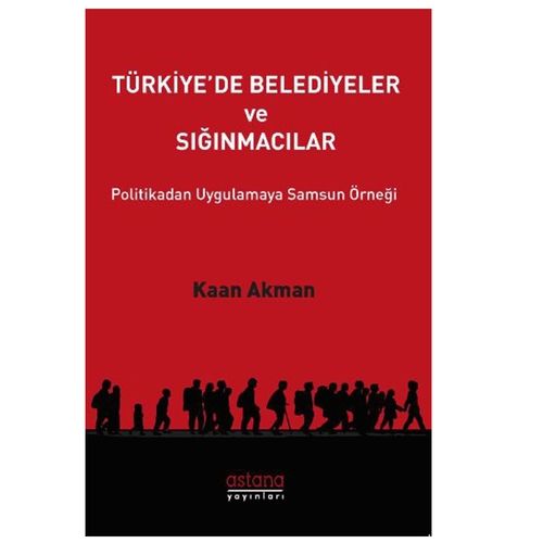 Türkiye\'de Belediyeler ve Sığınmacılar - Kaan Akman