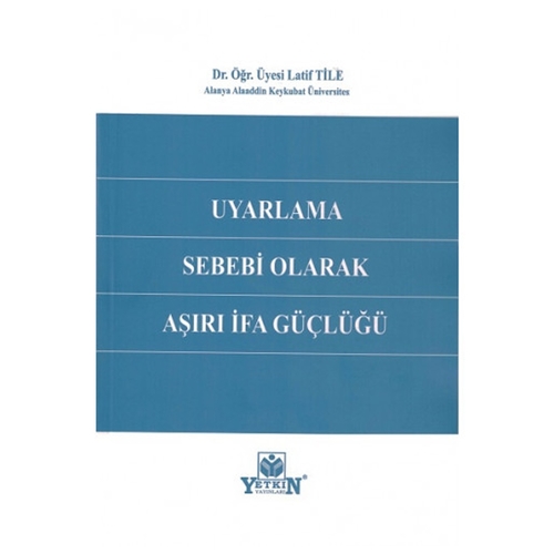 Uyarlama Sebebi Olarak Aşırı İfa Güçlüğü - Latif Tile