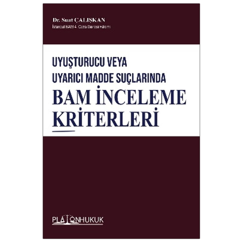 Uyuşturucu Veya Uyarıcı Madde Suçlarında Bam İnceleme Kriterleri - Suat Çalışkan