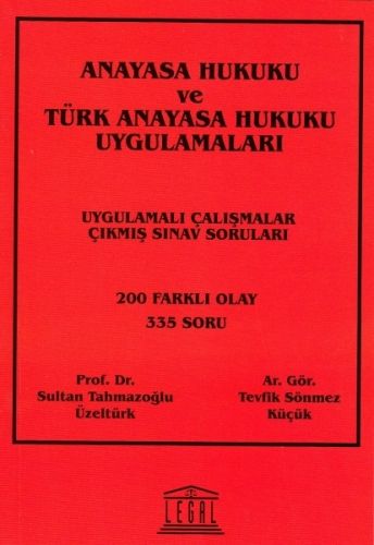 Anayasa Hukuku ve Türk Anayasa Hukuku Uygulamaları - Sultan Tahmazoğlu Üzeltürk, Tevfik Sönmez Küçük