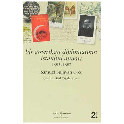 Bir Amerikan Diplomatının İstanbul Anıları 1885 – 1887 Samuel Sullivan Cox