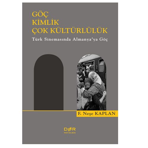 Göç Kimlik Çok Kültürlülük - F. Neşe Kaplan