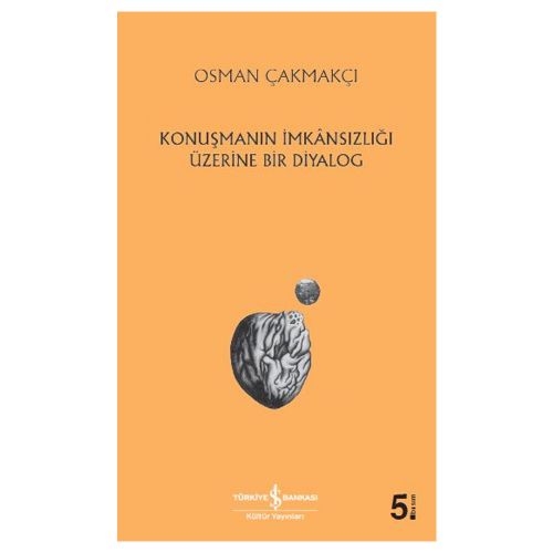 Konuşmanın İmkansızlığı Üzerine Bir Diyalog - Osman Çakmakçı