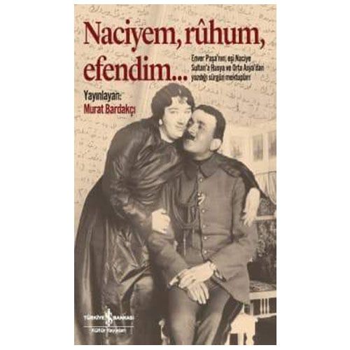 Naciyem, rûhum, efendim… - Murat Bardakçı