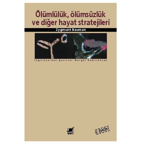Ölümlülük Ölümsüzlük ve Diğer Hayat Stratejileri - Zygmunt Bauman