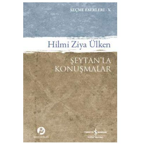 Şeytan’la Konuşmalar - Hilmi Ziya Ülken