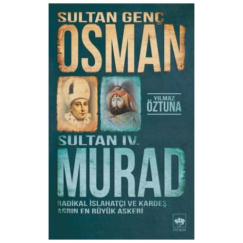 Sultan Genç Osman ve Sultan IV. Murad - Yılmaz Öztuna