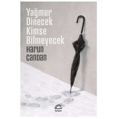 Yağmur Dinecek Kimse Bilmeyecek - Harun Candan