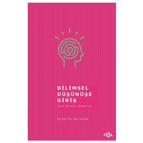 Bilimsel Düşünüşe Giriş - Hüseyin Batuhan