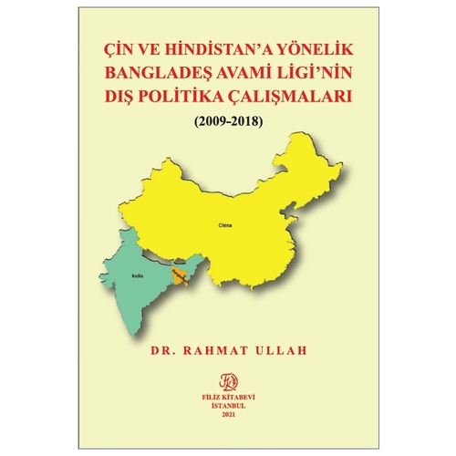 Çin Ve Hindistan’a Yönelik Bangladeş Avami Ligi’nin Dış Politika Çalışmaları - Rahmat Ullah