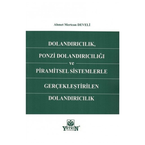Dolancıdırıcılık, Ponzi Dolandırıcılığı - Ahmet Mertcan Develi