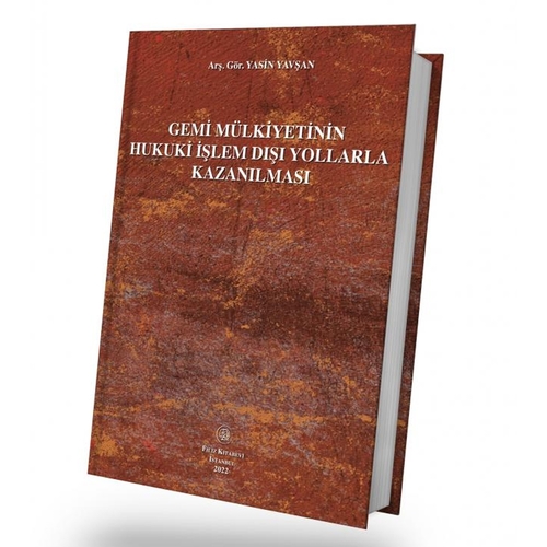 Gemi Mülkiyetinin Hukuki İşlem Dışı Yollarla Kazanılması - Yasin Yavşan