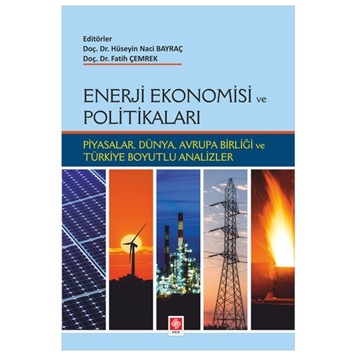 Enerji Ekonomisi ve Politikaları - Hüseyin Naci Bayraç, Fatih Çemrek