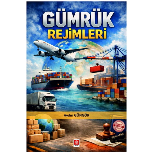 Gümrük Rejimleri - Aydın Güngör